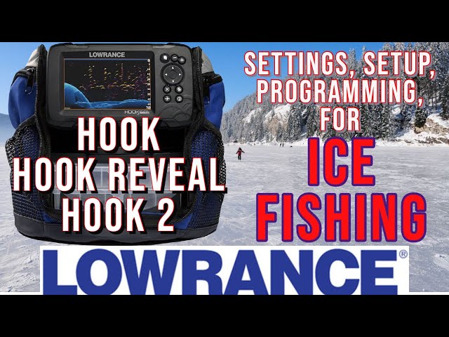 Lowrance Hook Reveal, Hook Series 2 for ICE FISHING - Fish Finder Settings,  Setup & Programming 