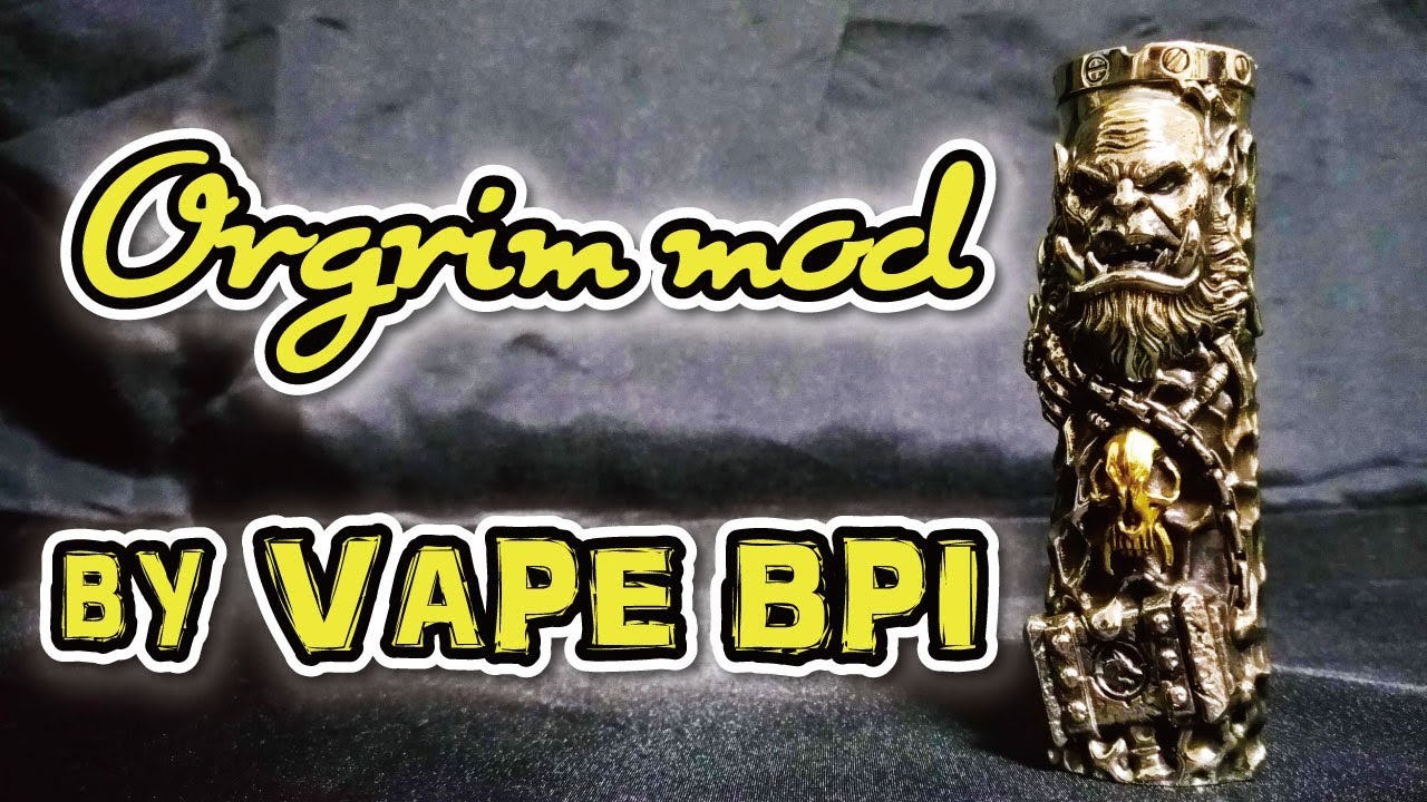 Mod ハイエンドメカmod Orgrim Mech Mod By Vape Bpi Youtube Mod ハイエンドメカmod Orgrim Mech Mod By Vape Bpi Youtube