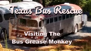 Texas Bus Rescue  Visiting the Bus Grease Monkey