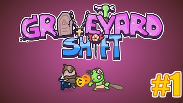 Graveyard Shift - Devlog #1