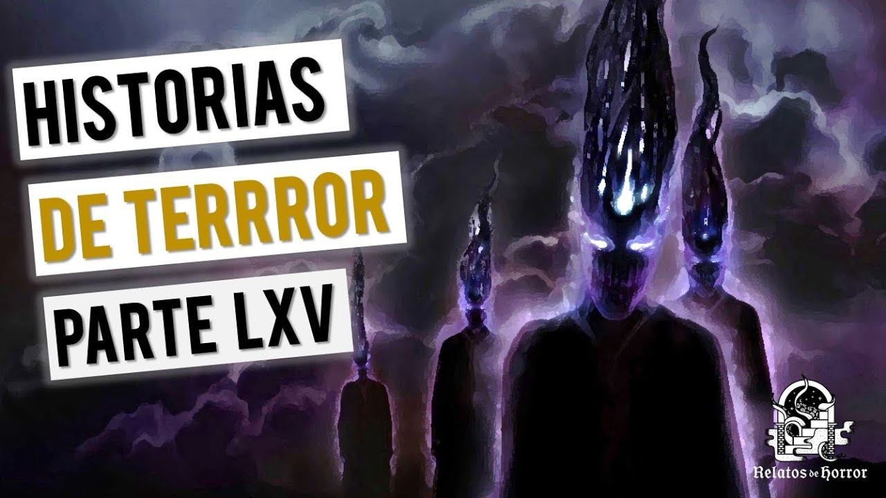 HISTORIAS DE TERROR LXV (RECOPILACIÓN DE RELATOS)