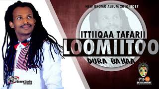 Ittiiqaa Tafarii - Loomiitoo - New Oromo Music 2017( Video)