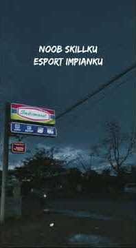 noob skillku  esport impianku story wa story game ff ml pubg story viral story tiktok 30 detik
