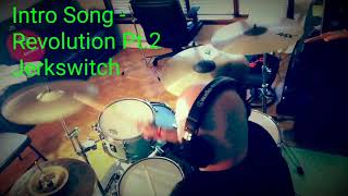 Revolution pt.2 (Intro Song) - Jerkswitch - Drum Playthrough