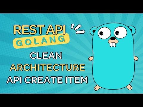 Lập trình REST API với Golang #19:  Clean Architecture cho API Create Item