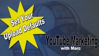 How to set up your upload defaults for YouTube videos
