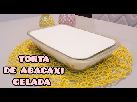TORTA DE ABACAXI GELADA - sobremesa fácil