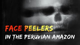 Face Peelers in the Peruvian Amazon | David Nino Rodriguez