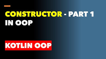 Constructor - Part 1 in OOP #kotlin