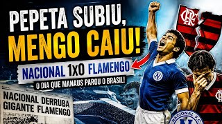 🔥 PEPETA SUBIU, MENGO CAIU! O DIA EM QUE O NACIONAL HUMILHOU O FLAMENGO E CHOCOU O BRASIL! 🔥