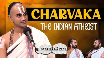 Charvaka - The Indian Atheist | ENGLISH |Ancient Indian Philosophies EXPLAINED|Paravastu Varadarajan