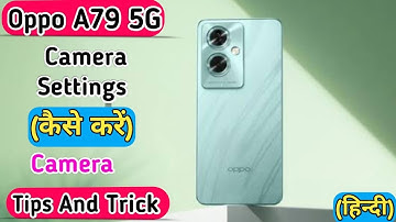 Oppo A79 5G Camera Future Explain ,Oppo A79 5G Camera Future Tips And Trick,