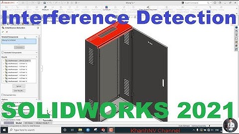 #58  Check for interference in Solidworks 2021. What’s New SOLIDWORKS 2021