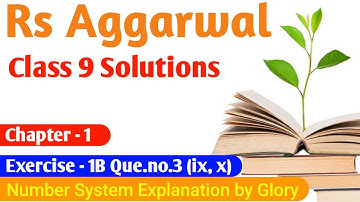 Exercise 1B Q 3 (ix) to (x) | Chapter 1 | Number System | Class 9 RS Aggarwal | CBSE | RN Glory