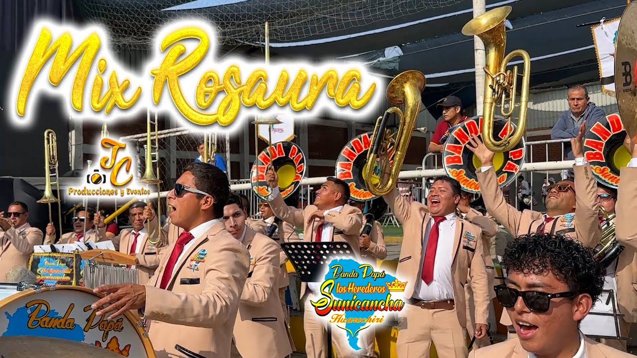 Mix Rosaura ▶ Banda papá los herederos sunicancha