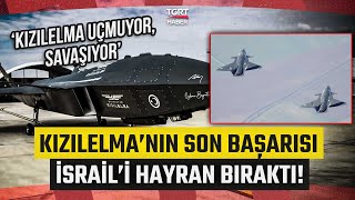 Bayraktar Kizilelmanın Son Başarısı İsraili Hayran Bıraktı Kizilelma Uçmuyor Savaşıyor