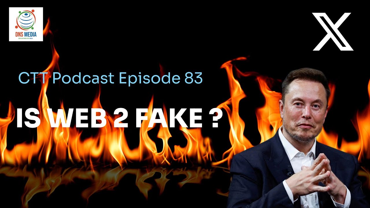 CTT Podcast - Episode 83 - Is Web 2 fake?
