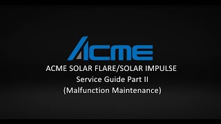 ACME SOLAR FLARE & SOLAR IMPULSE Service Guide Part II