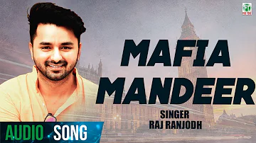 Mafia Mandeer | Raj Ranjodh | (Full Audio Song) | Latest Punjabi Songs 2018 | Finetone