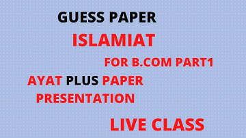 TIPS &GUESS PAPER OF  ISLAMIAT 100%-PAPER PRESENTATION FOR GETTING MARKS