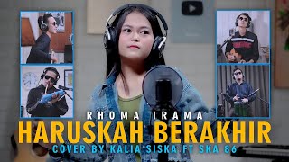 HARUSKAH BERAKHIR - RHOMA IRAMA DJ KENTRUNG KALIA SISKA ft SKA 86