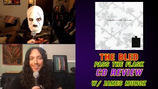 The Bled&#39;s &quot;Pass The Flask!&quot; CD Review W/ James Isaiah Munoz (053)