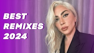 BEST REMIXES OF POPULAR SONGS 2024: NEW MUSIC DJ REMIXES