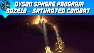 Dyson Sphere Program  S02E16  Saturated Combat