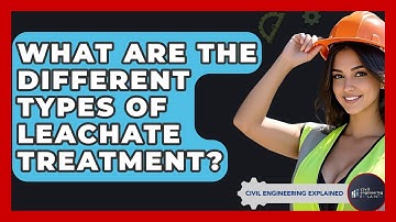 What Are The Different Types Of Leachate Treatment? - Civil Engineering Explained