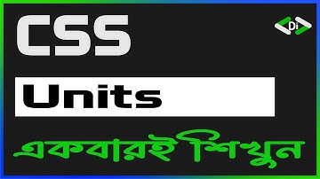 CSS Units | Project Based CSS Bangla Tutorial Full Course |  Beginner to Advanced #11