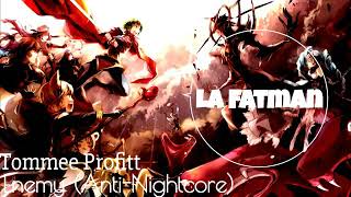 Tommee Profitt - Enemy (Anti-Nightcore)