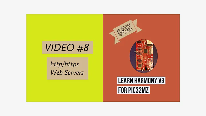 Learn Harmony v3 for PIC32MZ - Video #8.  http and https Web Servers