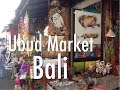 Bali Ubud Market - A Brief Walk Around This Popular Art Market In Bali, Indonesia.