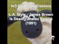 LA Style James Brown Is Dead Remix 1991 LA Style James Brown Is Dead Remix 1991
