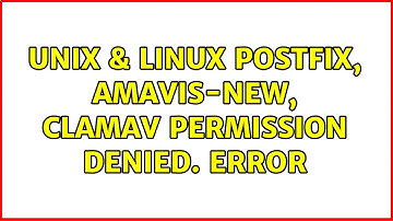 Unix & Linux: Postfix, Amavis-new, ClamAV: Permission denied. ERROR (2 Solutions!!)