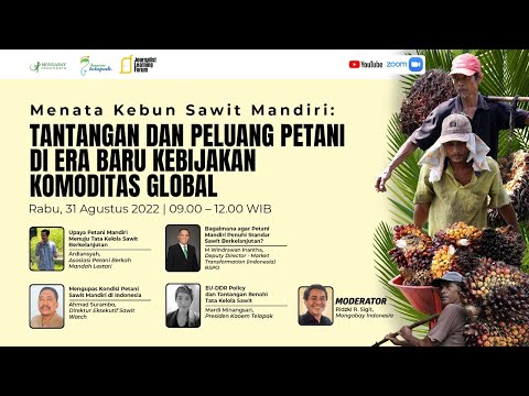 Menata Kebun Sawit Mandiri: Tantangan dan Peluang Petani di Era Baru Kebijakan Komoditas Global