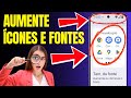 Como Aumentar Fontes e Ícones no celular Android Fácil e Rápido