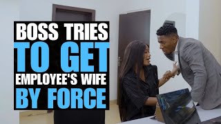 Boss Tries To Get Employee's Wife By Force | Moci Studios