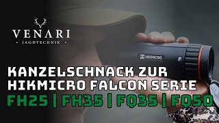 HIKmicro FALCON Sehfeldvergleich & mehr im VENARI Kanzelschnack | FH25 | FH35 | FQ35 | FQ50