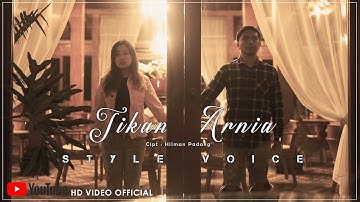 TIKAN ARNIA Cipt. Hilman Padang ( Official Video ) Style Voice