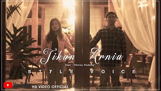 TIKAN ARNIA Cipt. Hilman Padang ( Official Video ) Style Voice