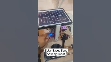 Solar Based Seed Sowing Robot #robot #seed #sowingseeds #seedsowing #solar