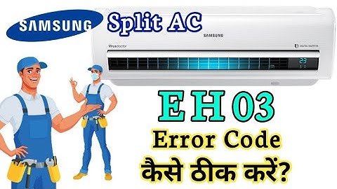 Samsung Inverter Split AC EH03 Error Code, कैसे ठीक करें? #SamsungInverterSplitACErrorCode