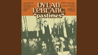 Gentle On My Mind - Dylan LeBlanc