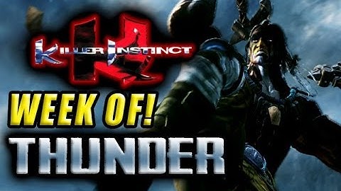 WEEK OF! THUNDER - Part 4 (Killer Instinct)