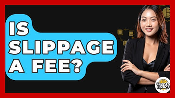 Is Slippage A Fee? - CryptoBasics360.com