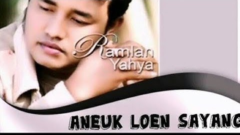 Musik Aceh Ramlan Yahya Aneuk Loen Sayang