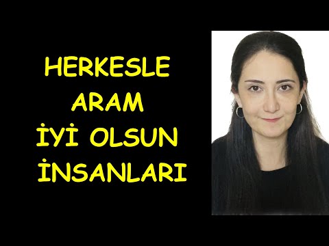 Herkesle aram iyi olsun insanları