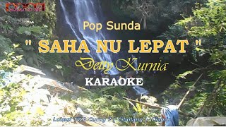 POP SUNDA ' SAHA NU LEPAT ' Detty Kurnia , Karaoke/Tanpa Vokal