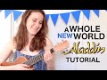 A Whole New World - Disney's Aladdin | Ukulele Tutorial